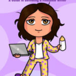 My E-Book ‘Work in Your Pajamas: A Guide to Becoming a Freelance Writer’ Now Available