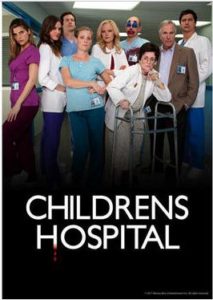 ‘Children’s Hospital’: The Best Excuse to Not Work on Saturday